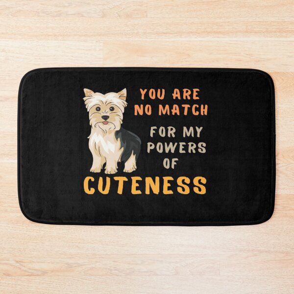 Item preview, You Are No Match For My Powers of Cuteness designed and sold by GreenEnvytt.