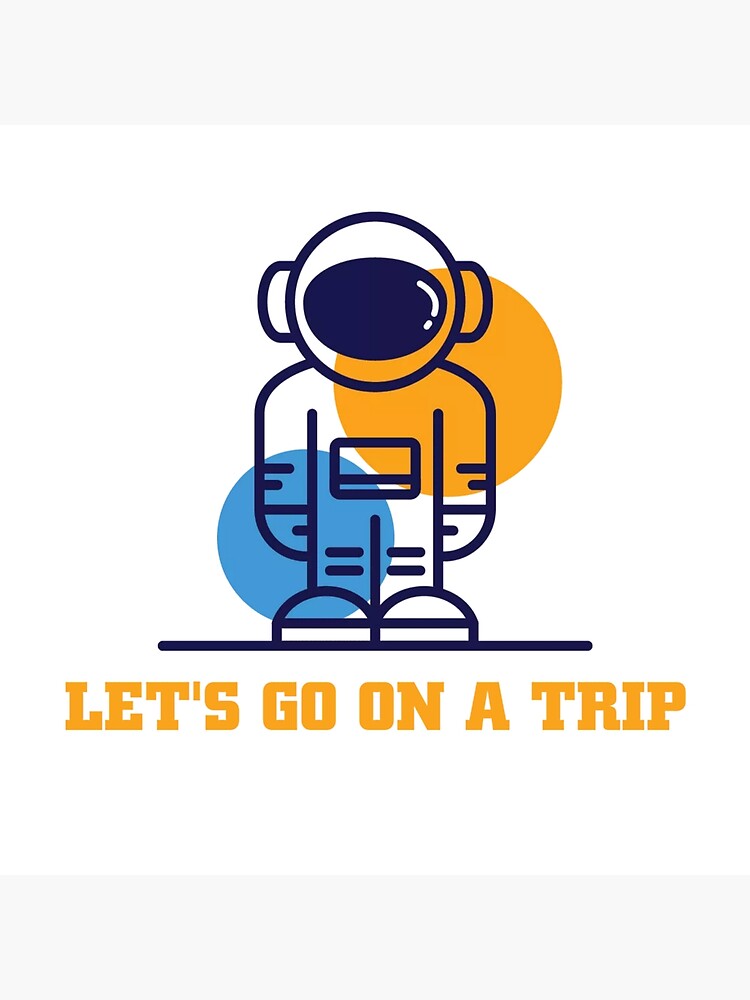 lets-go-on-a-trip-poster-for-sale-by-bizarro23-redbubble