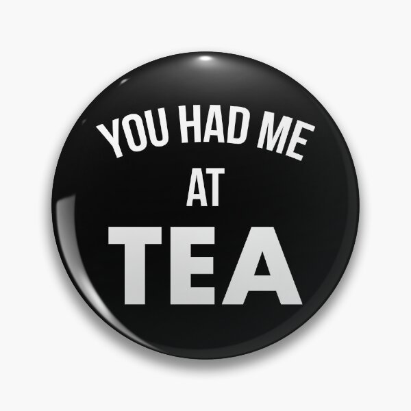 Item preview, You Had Me At Tea designed and sold by teesaurus.