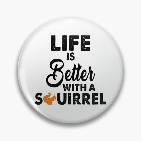 Item preview, Life Is Better With A Squirrel designed and sold by Amineharoni.