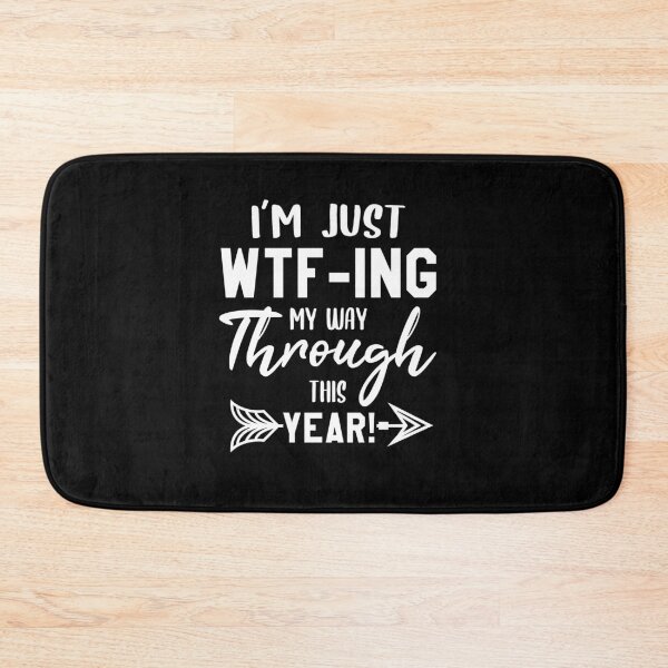 Item preview, I'm Just WTF-ing my way through this year 2020  designed and sold by RainbowPandas.