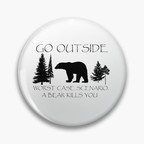 Item preview, Go outside Worst case scenario, a bear kills you designed and sold by Completlycold.