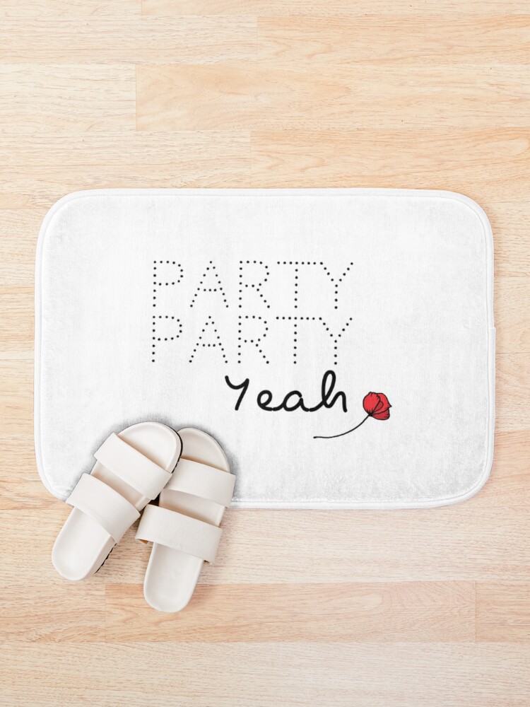 Jk Party Party Yeah Quote Bath Mat By Drakon Redbubble