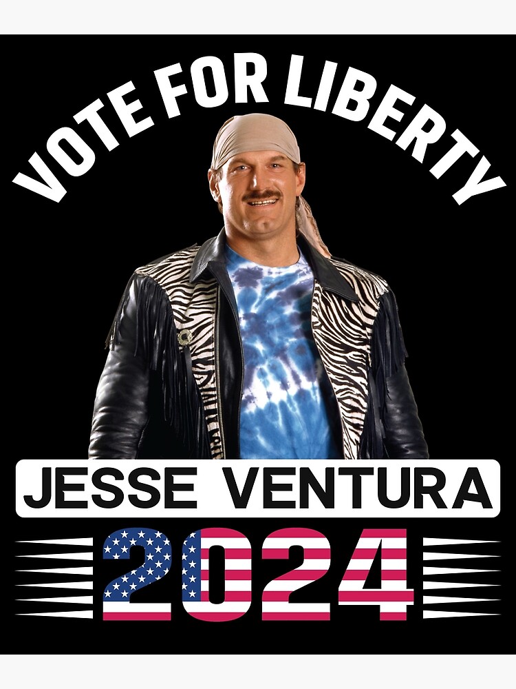 "JESSE VENTURA FOR PRESIDENT 2024" Poster for Sale by Jaggeddesigns