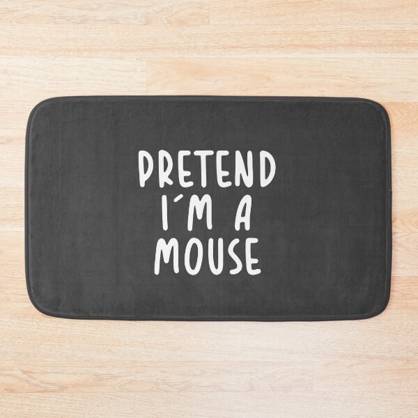 Item preview, Pretend I'm A Mouse designed and sold by graveitchy.