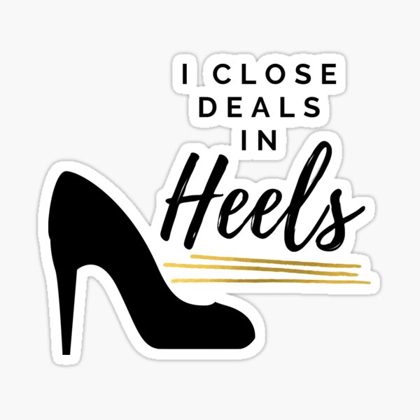 Item preview, I Close Deals In Heels designed and sold by Sedatinho97.
