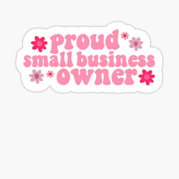 Item preview, Proud Small Business Owner designed and sold by carrymyheartdesigns.