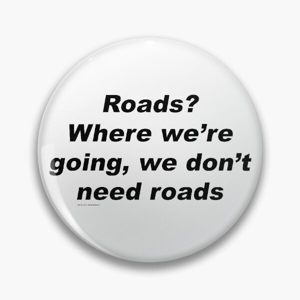Item preview, Roads? Where we're going, we don't need roads - Back to the Future designed and sold by greg5000.