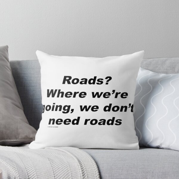 Item preview, Roads? Where we're going, we don't need roads - Back to the Future designed and sold by greg5000.