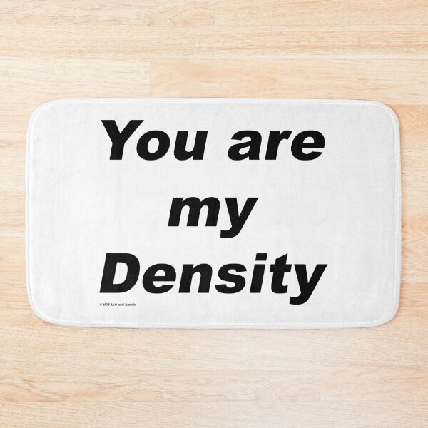 Item preview, You are My Density - Back to the Future designed and sold by greg5000.
