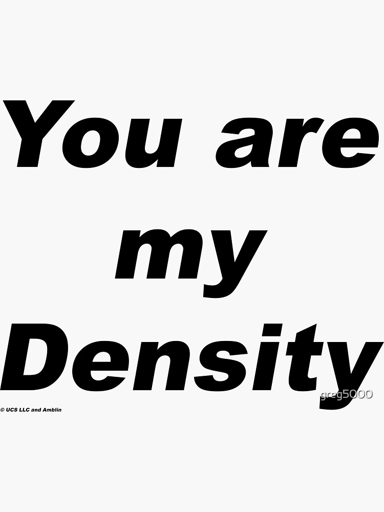 "You are My Density Back to the Future" Sticker by greg5000 Redbubble