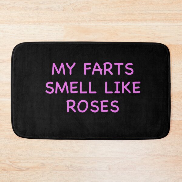 Item preview, My Farts Smell Like Roses designed and sold by popculturechick.