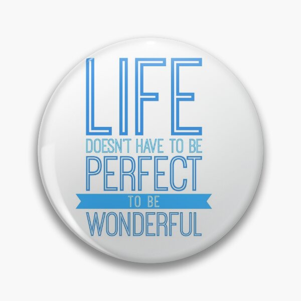 Item preview, Life Doesn't Have To Be Perfect To Be Wonderful designed and sold by ImageNugget.