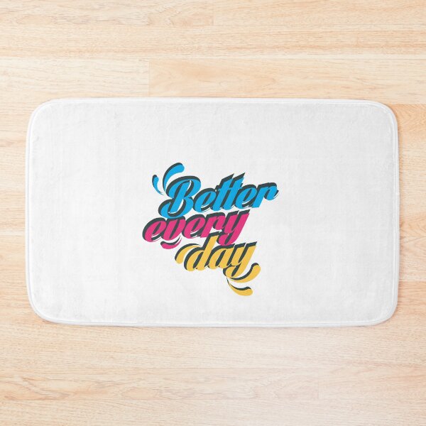 Item preview, Better Every Day designed and sold by ImageNugget.