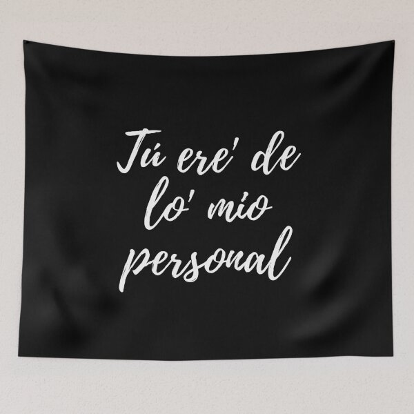 Item preview, Tú ere de lo mio personal- Dominican slang designed and sold by gloriasd14.