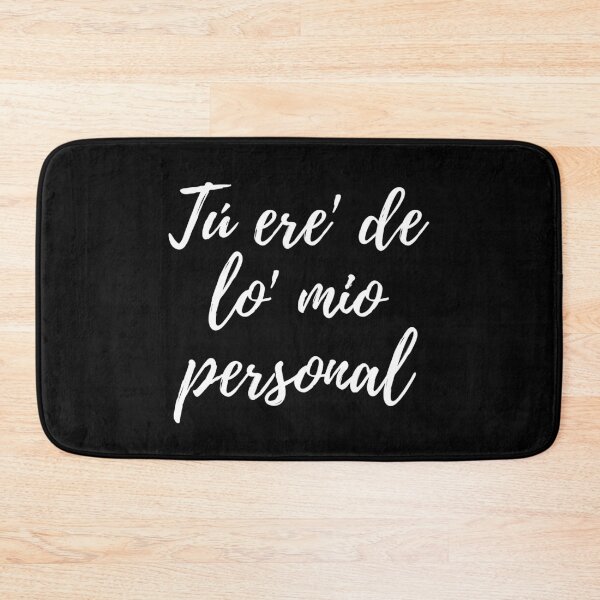 Item preview, Tú ere de lo mio personal- Dominican slang designed and sold by gloriasd14.