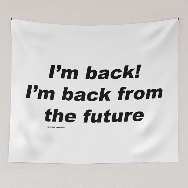 Item preview, I'm back! I'm back from the future - Back to the Future designed and sold by greg5000.
