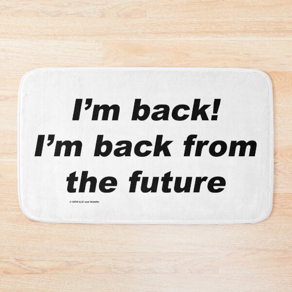 Item preview, I'm back! I'm back from the future - Back to the Future designed and sold by greg5000.
