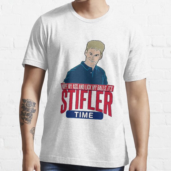 Wipe my ass and Lick My Balls its Stifler Time T-Shirt Essential T-Shirt