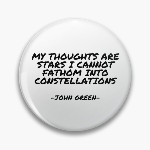 Item preview, John Green - My thoughts are stars I cannot fathom into constellations designed and sold by appleofyoureye.