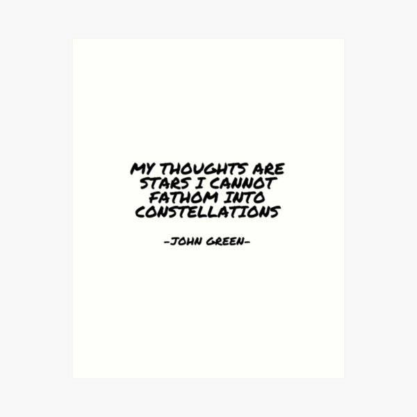 Item preview, John Green - My thoughts are stars I cannot fathom into constellations designed and sold by appleofyoureye.