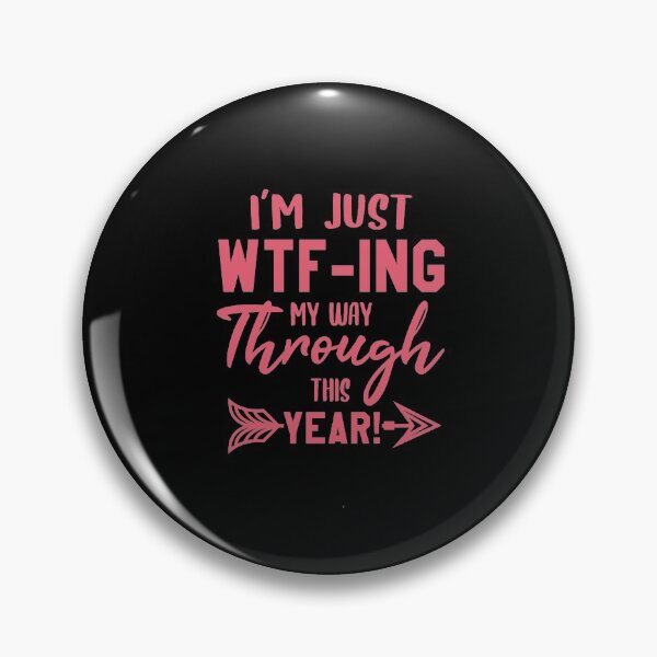 Item preview, I'm Just WTF-ing my way through this year 2020 pink designed and sold by RainbowPandas.