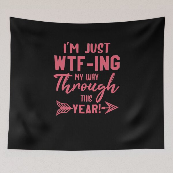 Item preview, I'm Just WTF-ing my way through this year 2020 pink designed and sold by RainbowPandas.