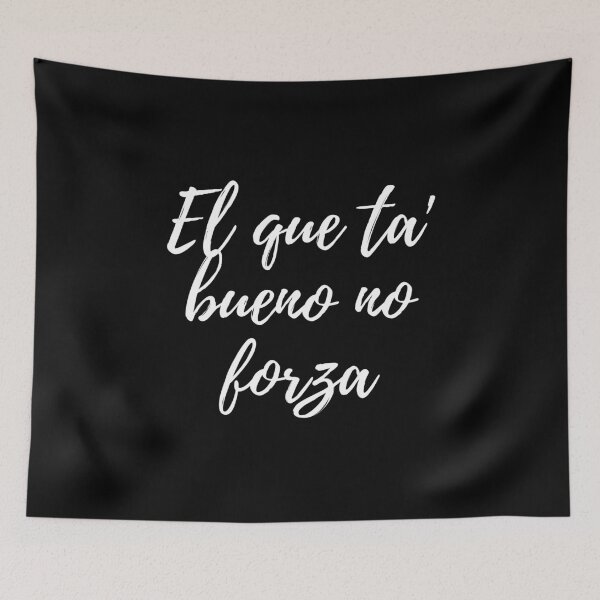 Item preview, El que ta bueno no forza - Dominican slang designed and sold by gloriasd14.