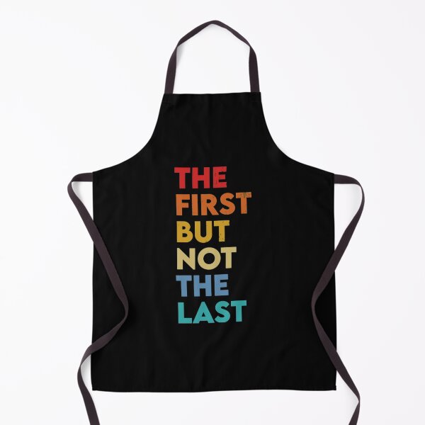 Item preview, The First But Not The Last designed and sold by SnyderJason.