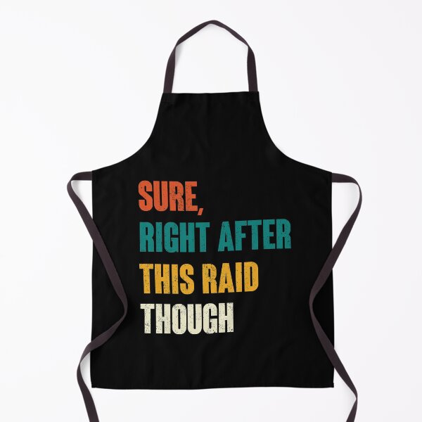 Item preview, Sure, Right After This Raid Funny Gift For Gamer designed and sold by Celinay99.