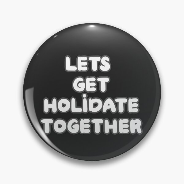 Item preview, Lets get Holidate together designed and sold by Inspiring Strokes.