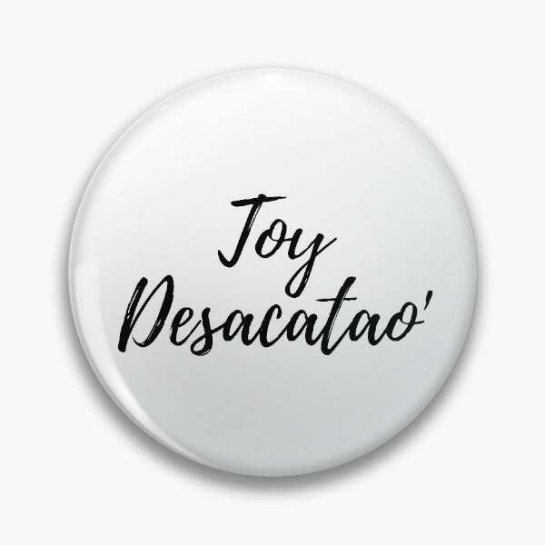 Item preview, Toy desacatao' - Dominican slang designed and sold by gloriasd14.