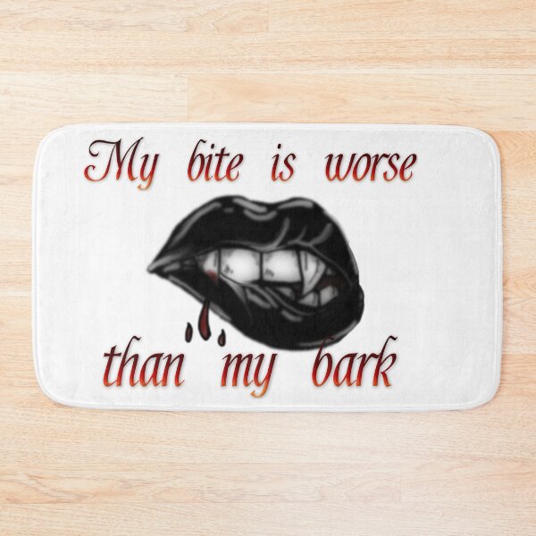 Item preview, My bite is worse than my bark designed and sold by LynDesigns.
