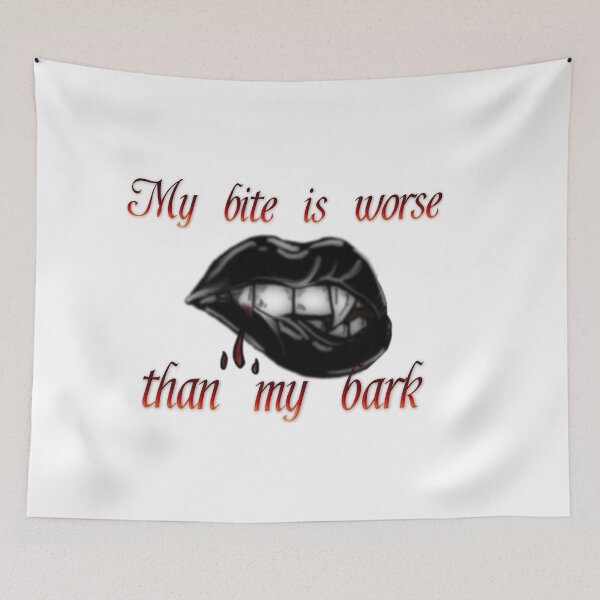 Item preview, My bite is worse than my bark designed and sold by LynDesigns.