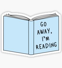 Go Away, I'm Reading Sticker