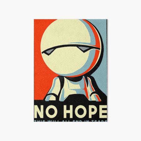 No Hope Sign - Vote Marvin Paranoid Android - Hitchhiker's Guide to the Galaxy Art Board Print