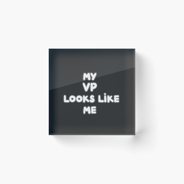 Item preview, My VP looks like me  designed and sold by Inspiring Strokes.