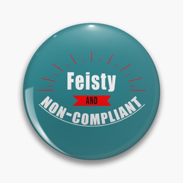 Item preview, Feisty and Non-Compliant designed and sold by TeeThePeople.