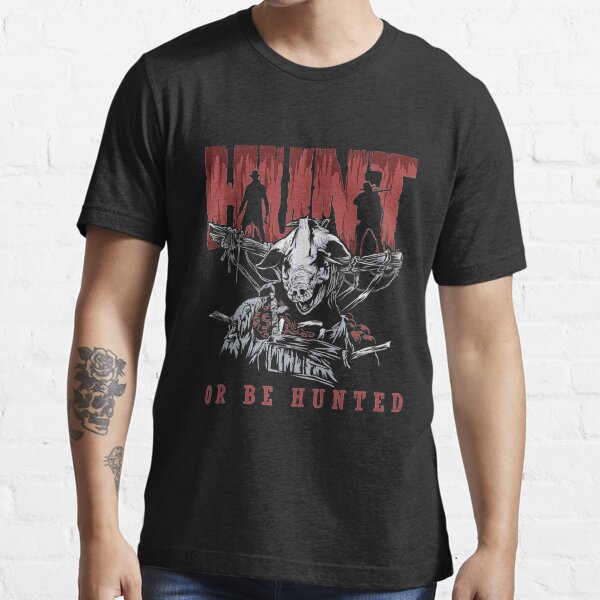 Hunt or be hunted Essential T-Shirt