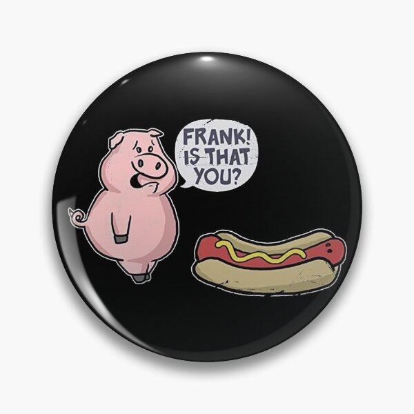 Item preview, Frank is That You Pig And Hot Dog designed and sold by BestFortress.