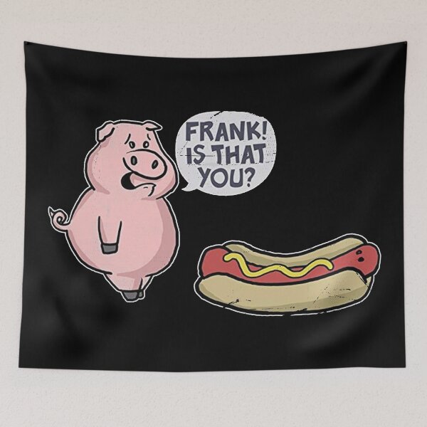 Item preview, Frank is That You Pig And Hot Dog designed and sold by BestFortress.