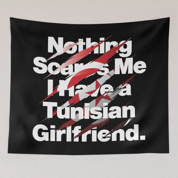 Item preview, Nothing Scares Me I Have a Tunisian Girlfriend Tunisia designed and sold by elhefe.