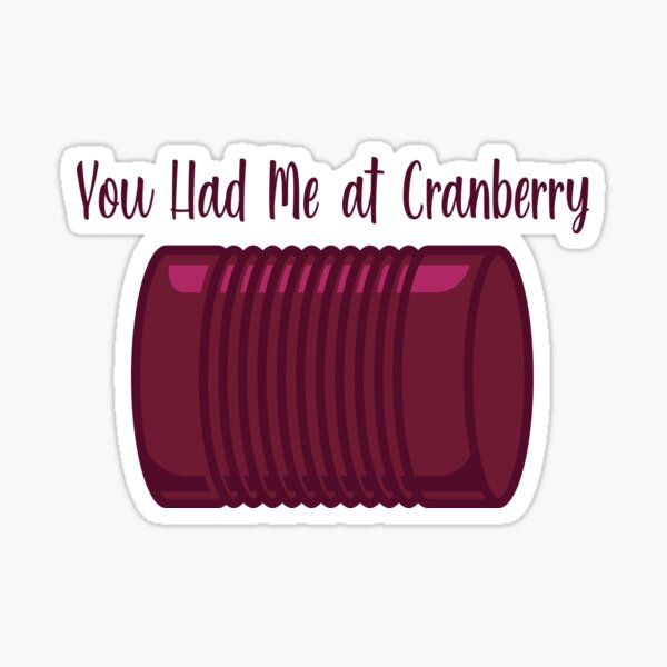 You Had Me at Cranberry Sticker