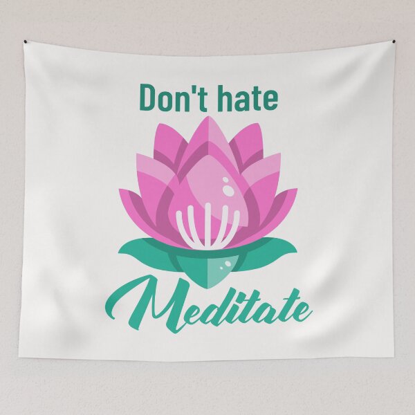 Item preview, Don't hate meditate designed and sold by Vanissa Berg.