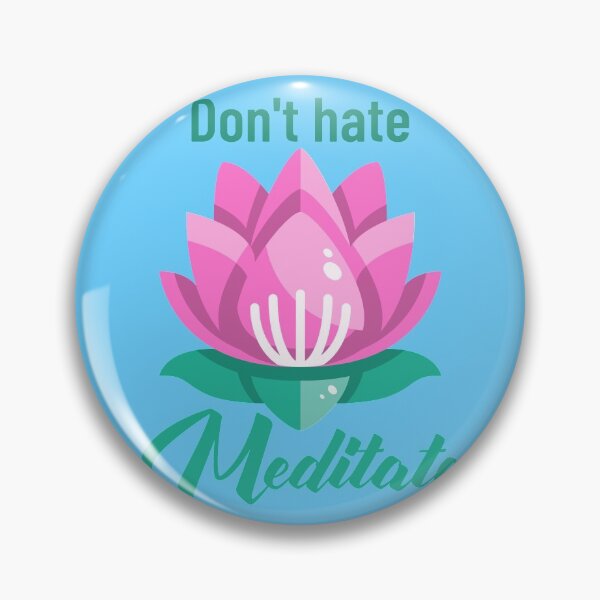 Item preview, Don't hate meditate designed and sold by Vanissa Berg.