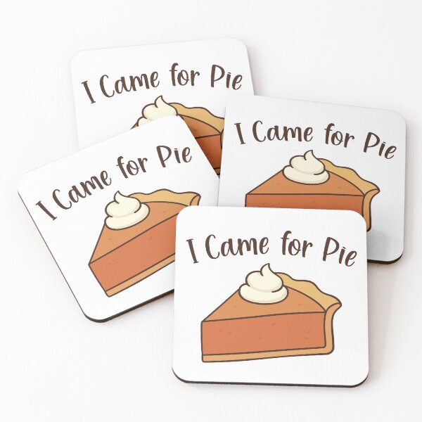 Item preview, I Came for Pie  designed and sold by burlybot.