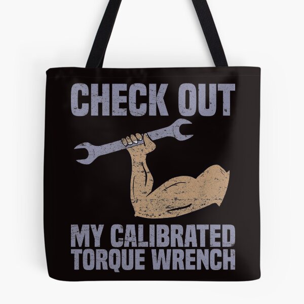 Item preview, Check Out My Calibrated Torque Wrench Funny Mechanic Gift designed and sold by Dan66.