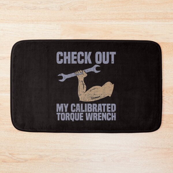 Item preview, Check Out My Calibrated Torque Wrench Funny Mechanic Gift designed and sold by Dan66.