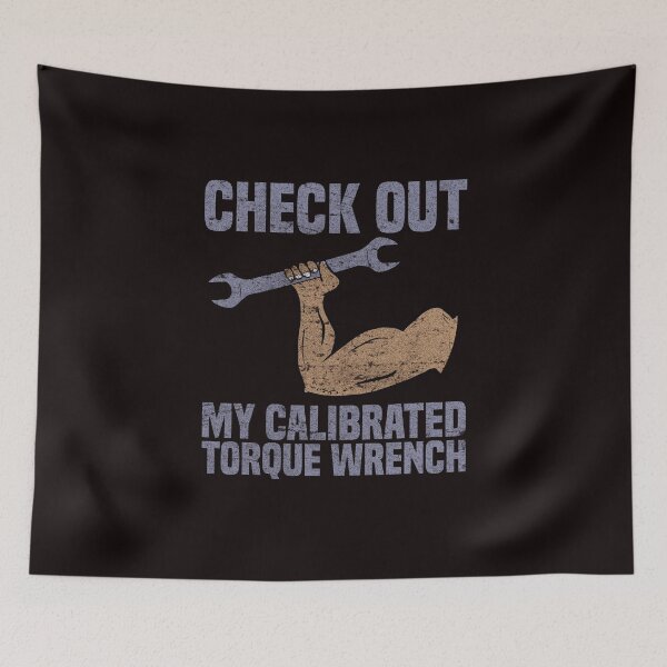 Item preview, Check Out My Calibrated Torque Wrench Funny Mechanic Gift designed and sold by Dan66.