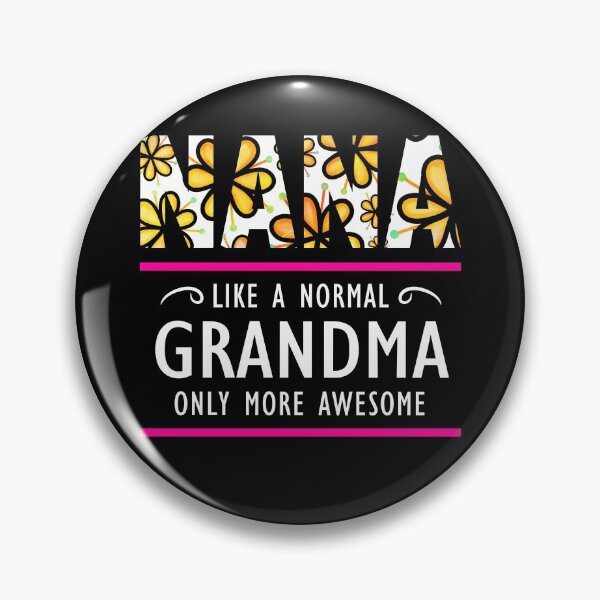 Item preview, Nana Like A Normal Grandma Only More Awesome Funny Grandmother Gifts designed and sold by topdesignarts.